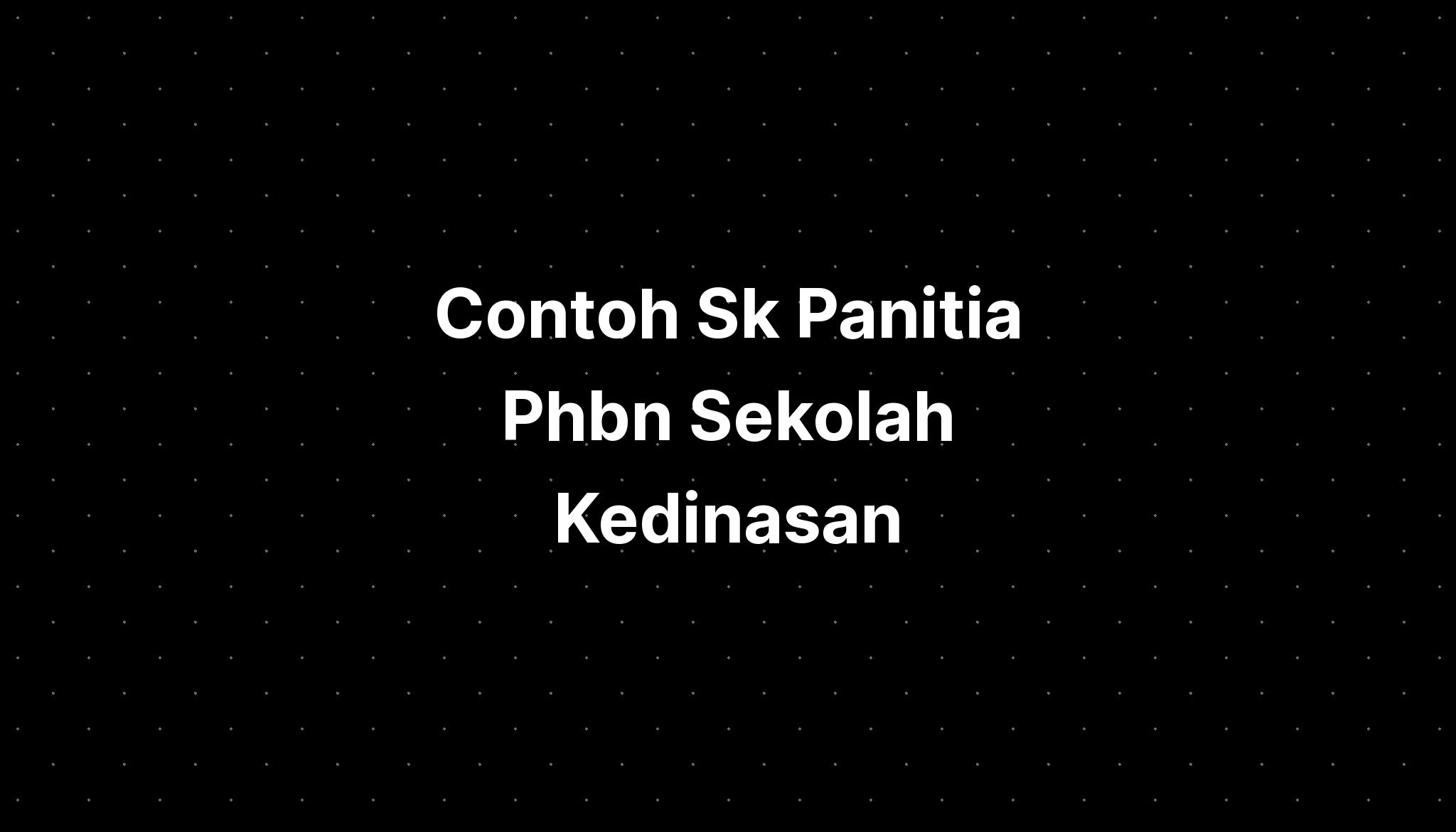 Contoh Sk Panitia Phbn Sekolah Kedinasan Imigrasi - IMAGESEE